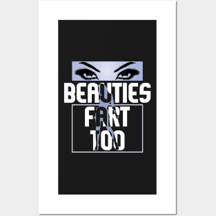 Beauties Fart Too Posters and Art